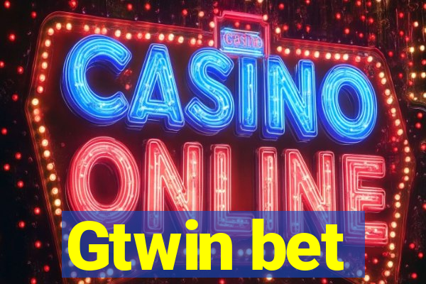 Gtwin bet